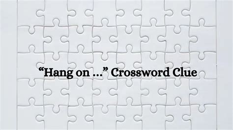 hang on to crossword clue|hang 3 letters crossword.